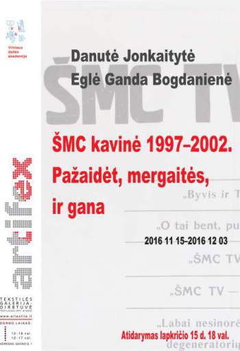Danutės Jonkaitytės ir Eglės Gandos Bogdanienės paroda „ŠMC kavinė 1997–2002. Pažaidėt, mergaitės, ir gana“ 